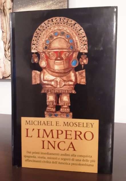 LIMPERO INCA, MICHARL E. MOSELEY, Mondolibri 2002.