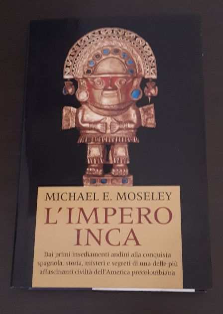 LIMPERO INCA, MICHARL E. MOSELEY, Mondolibri 2002.