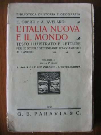 LITALIA NUOVA E IL MONDO G.B. Paravia Oberti Avelardi 1930