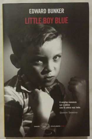 Little boy blue di Edward Bunker Ed.Einaudi, 2003 nuovo