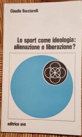 Lo sport come ideologia alienazione o liberazione