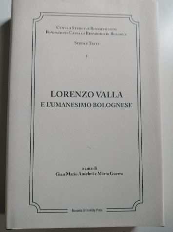 Lorenzo Valla e lumanesimo bolognese Atti del Convegno internazionale Bologna
