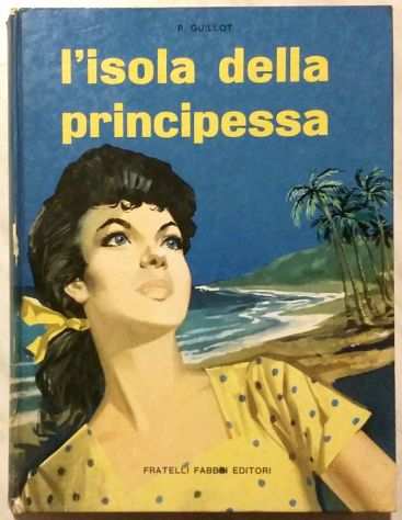 Lrsquo isola della principessa di Rene Guillot Ed.Fratelli Fabbri editori, 1960