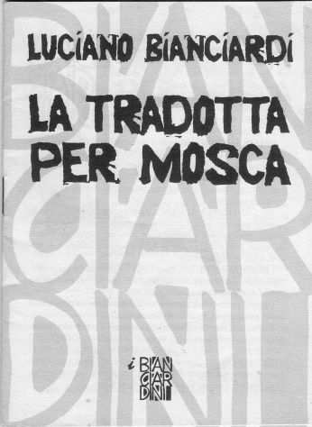 Luciano Bianciardi, La tradotta per Mosca