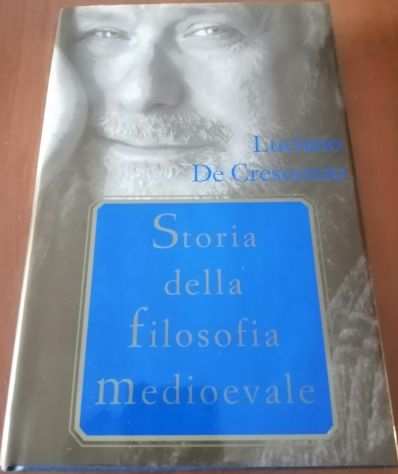 Luciano De Crescenzo - Storia della Filosofia Medioevale - Mondolibri I Ed. 2002