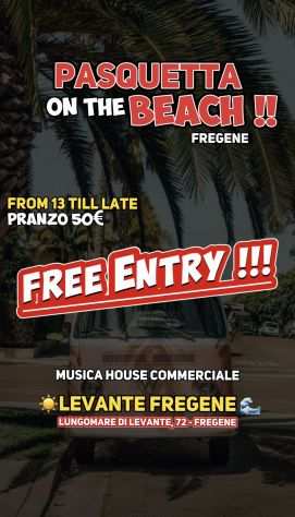 LUNEDI 10 APRILE PASQUETTA ON THE BEACH FREGENE