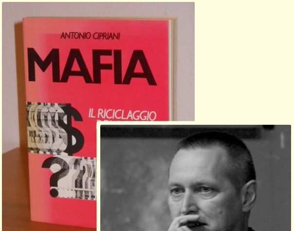 MAFIA IL RICICLAGGIO DEL DENARO SPORCO, A. CIPRIANI. 1 Ed. 1989.