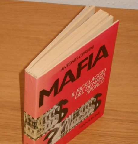 MAFIA IL RICICLAGGIO DEL DENARO SPORCO, A. CIPRIANI. 1 Ed. 1989.