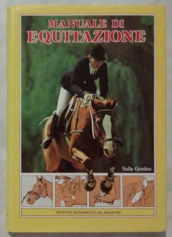 Manuale di equitazione di Sally Gordon Editore De Agostini, 1987 come nuovo