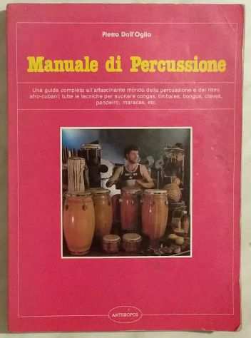 Manuale di percussione di Pietro DallrsquoOglio 1degEd.Anthropos, marzo 1985 ottimo