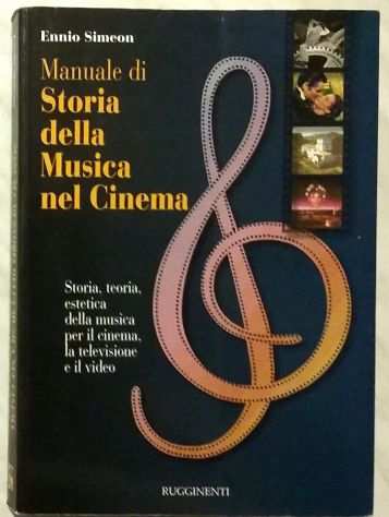 Manuale di storia della musica nel cinema di Ennio Simeon Ed.Rugginenti, 1995