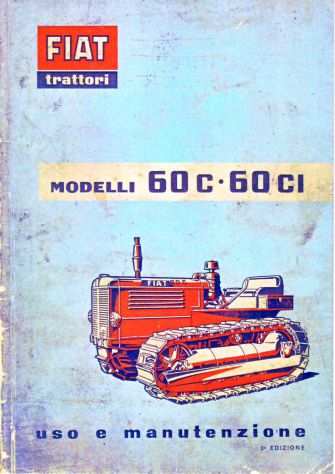 Manuale di uso e manutenzione per trattore Fiat 60 C e 60 CI