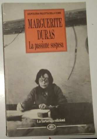 Marguerite Duras - la passione sospesa