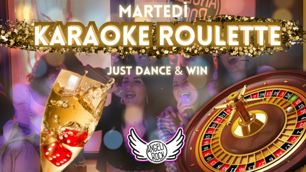 Martedigrave serata karaoke roulette da Angeli rock