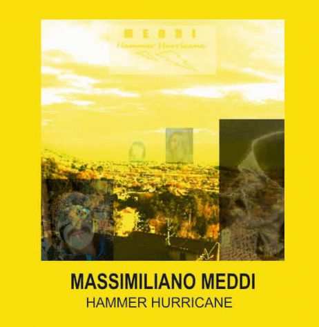 MASSIMILIANO MEDDI - HAMMER HURRICANE (Full Album, 2020 s.i.a.e.)