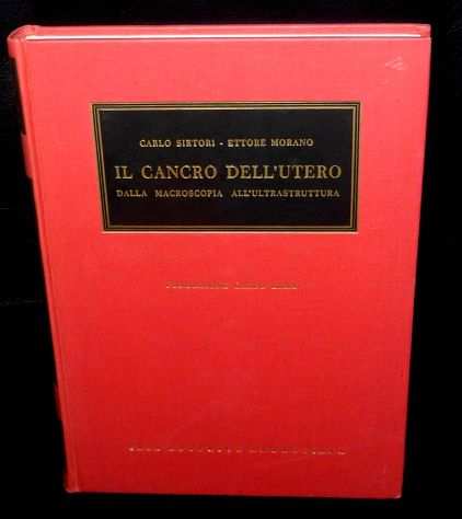 (Medicina) Sirtori-Morano IL CANCRO DELLUTERO, 1960, Pari al Nuovo