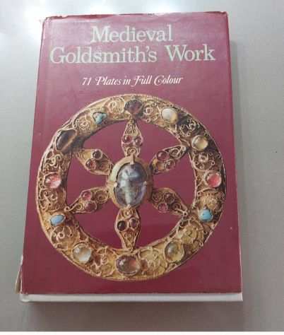 Medieval Goldsmiths Work . Barsali, Isa Belli .1969