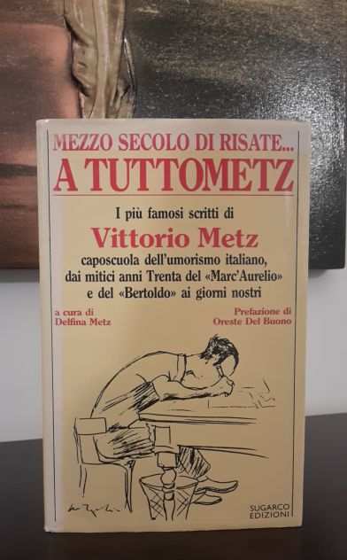 MEZZO SECOLO DI RISATE... A TUTTOMETZ, Vittorio Metz, SUGARCO EDIZIONI 1985.