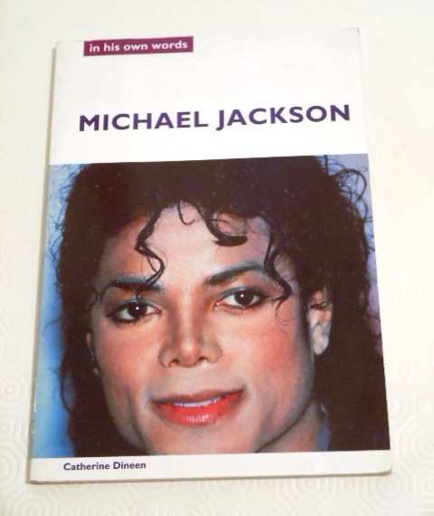 Michael Jackson in his own words, Catherine Dineen.