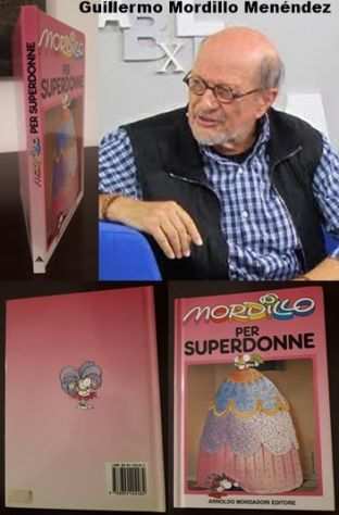 MORDILLO PER SUPERDONNE, Guillermo Mordillo, 1 Ed. A. Mondadori 1995.
