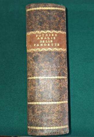 Moreau de Montalin - Analisi delle Pandette di Pothier, ossia Dizionario ragionato delle dottrine contenute nel corpo del - 1833