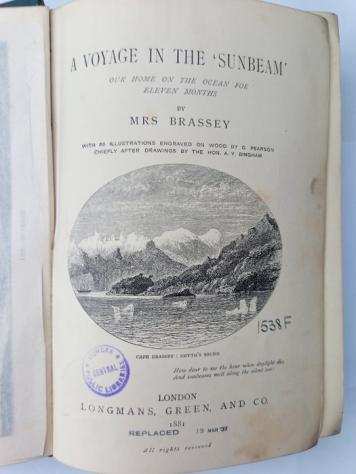 Mrs Anna Brassey - A Voyage in the Sunbeam Our Home on the Ocean for Eleven Months - 1881