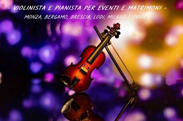Musica matrimonio ed eventi a Monza con violinista e pianista
