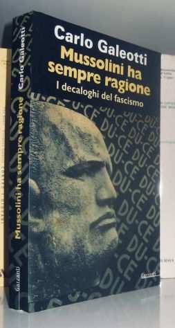 Mussolini ha sempre ragione - I decaloghi del fascismo