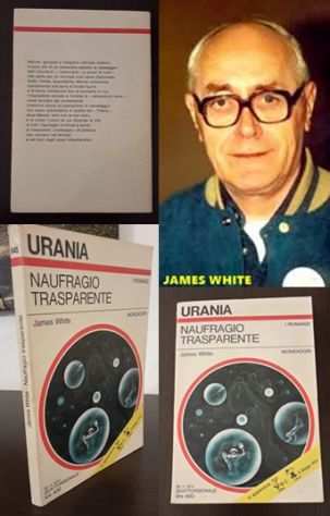 NAUFRAGIO TRASPARENTE, JAMES WHITE, URANIA N. 645, Mondadori 1974.