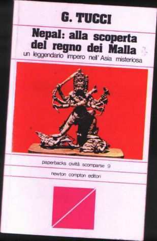 Nepal alla scoperta del regno dei Malla, Giuseppe Tucci, Newton Compton