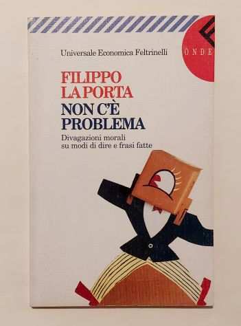 Non cegrave problema.Divulgazioni morali di Filippo La Porta 1degEd.Feltrinelli, 1997