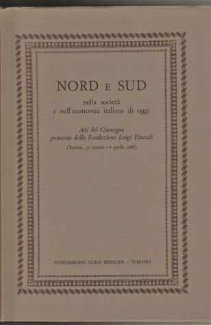 NORD E SUD NELLA SOCIETAgrave E NELLECONOMIA ITALIANA DI OGGI