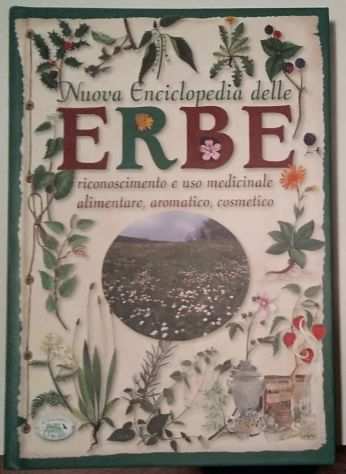 Nuova enciclopedia delle erbe - riconoscimento e uso medicinale, alimentare, aro