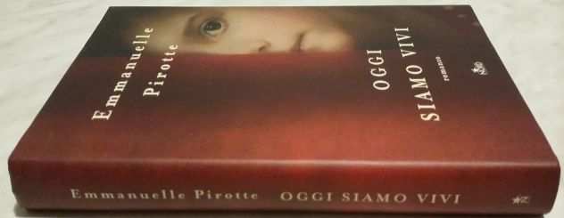 Oggi siamo vivi di Emmanuelle Pirotte Editore Nord, 2017 nuovo