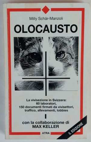 OLOCAUSTO. La vivisezione in Svizzera di Milly Schaumlr-Manzoli 5degEd.Atra, 1995