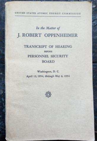 (Oppenheimer) - United States Atomic Energy Commission In the Matter of Robert Oppenheimer - 1954