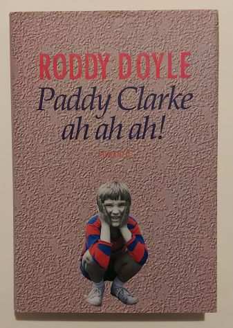 Paddy Clarke ah ah ah di RoddyDoyle Ed.Ugo Guanda, 1994 come nuovo