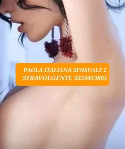 PAOLA ITALIANA TOP A LIDO VERA MASSAGGIATRICE SENSUALE INTRIGANTE