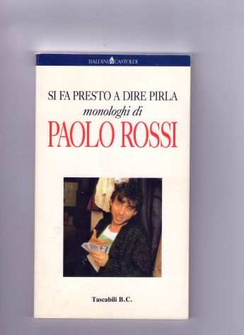 Paolo Rossi, Si fa presto a dire pirla, Baldini amp Castoldi