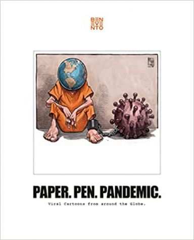 Paper. Pen. Pandemic. Viral Cartoons from around the Globe., 1deg edizione 2021.