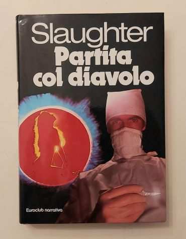 Partita col diavolo di Frank G.Slaughter Ed.Euroclub, giugno 1990