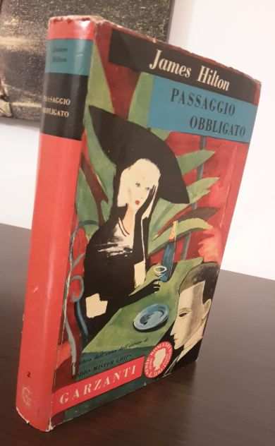 PASSAGGIO OBBLIGATO, James Hilton, Garzanti Aprile 1954.