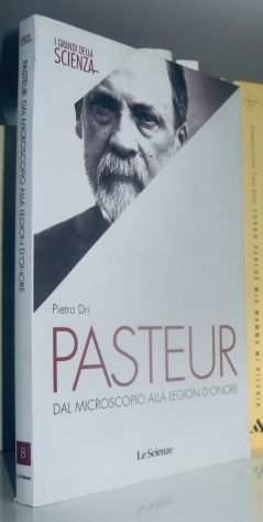 Pasteur - Dal microscopio alla Legion donore