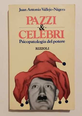 PAZZIampCELEBRI.Psicopatologia del potere Juan A.Vallejo-Naacutegera Ed.Rizzoli,1983