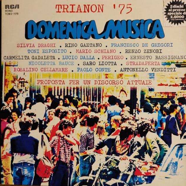 Perigeo, Toni Esposito, Stradaperta, Rino Gaetano, Francesco De Gregori, Lucio Dalla, Paolo Conte, - Trianon 75 - Domenica Musica - Very Very Rare 2L