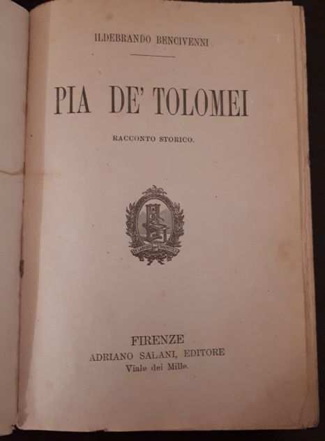 Pia de Tolomei, ILDEBRANDO BENCIVENNI, FIRENZE ADRIANO SALANI, EDITORE 1922.