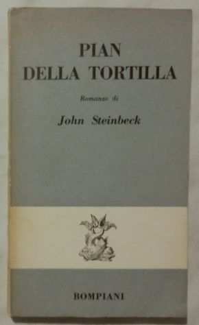 Pian della Tortilla di John Steinbeck Ed Bompiani XXI edizione 1953 perfetto