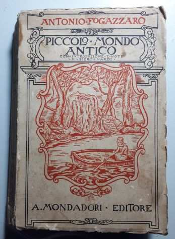 PICCOLO MONDO ANTICO, ANTONIO FOGAZZARO, A. MONDADORI EDITORE 1934.