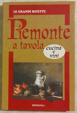Piemonte a tavolacucina e vini di A. Carnevale Maffe Ed. Meravigli, 1997 nuovo