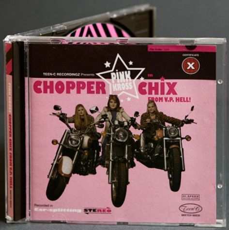 Pink Kross - Chopper Chix From V.P. Hell cd - all girl band